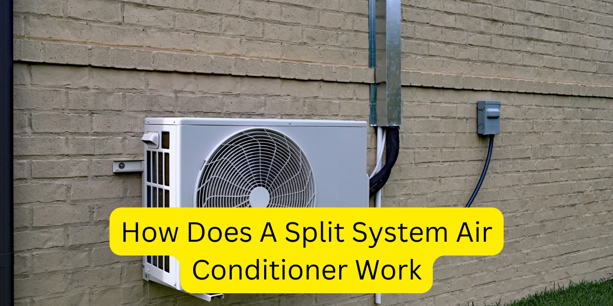 How Does A Split System Air Conditioner Work